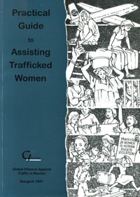 Practical Guide to Assisting Trafficked Women with Special Reference to Canada.