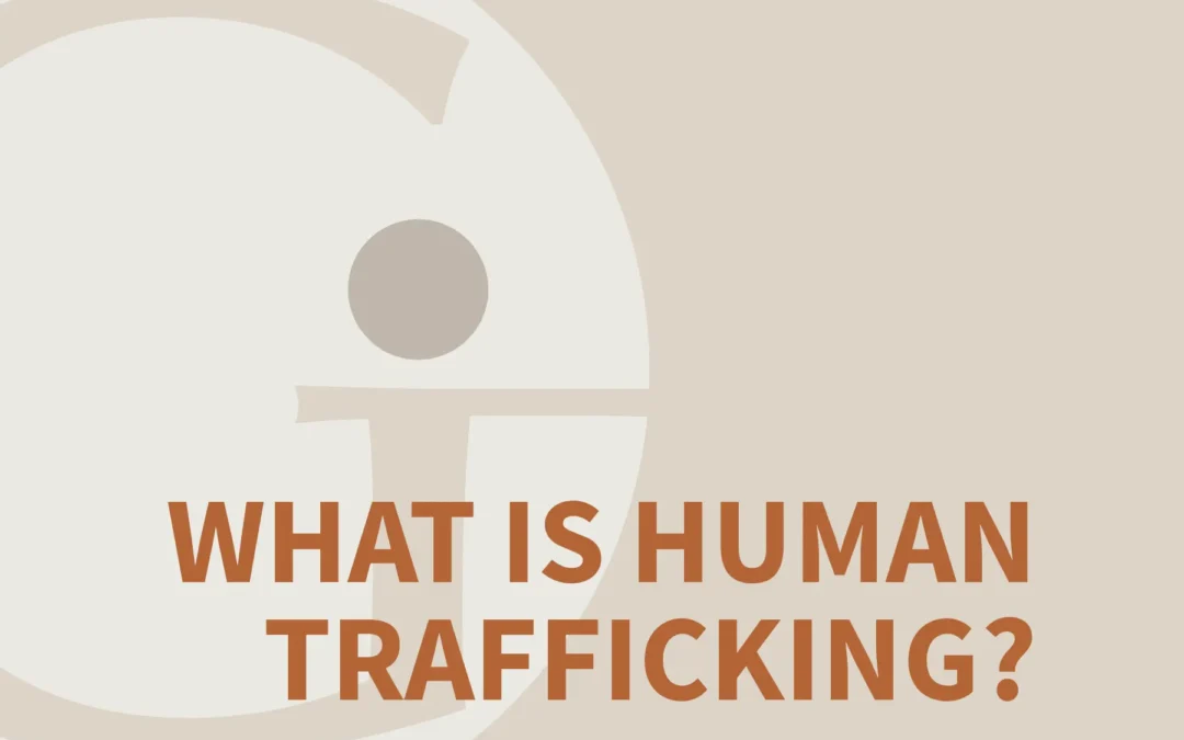 What is human trafficking?